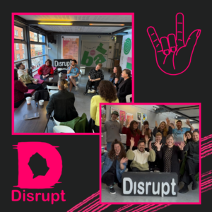 A collage of 2 images from an event held by Disrupt. A group image of people siting in a group circle, they are using sign language to communicate. A second image overlaps and we see the same group together smiling and arms up in the are posing for a photo, the group look happy.
